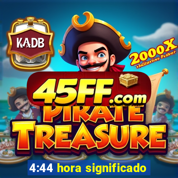 4:44 hora significado